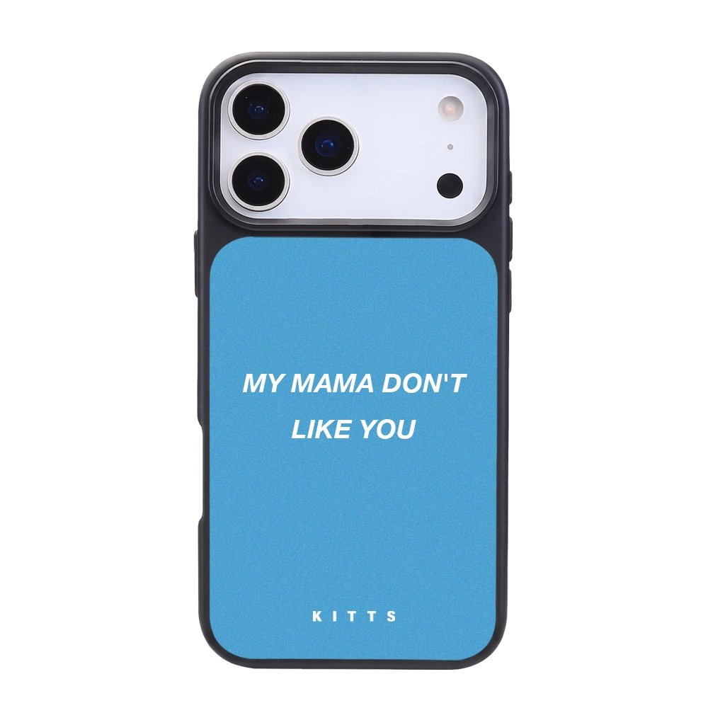 My Mama Don't Like You