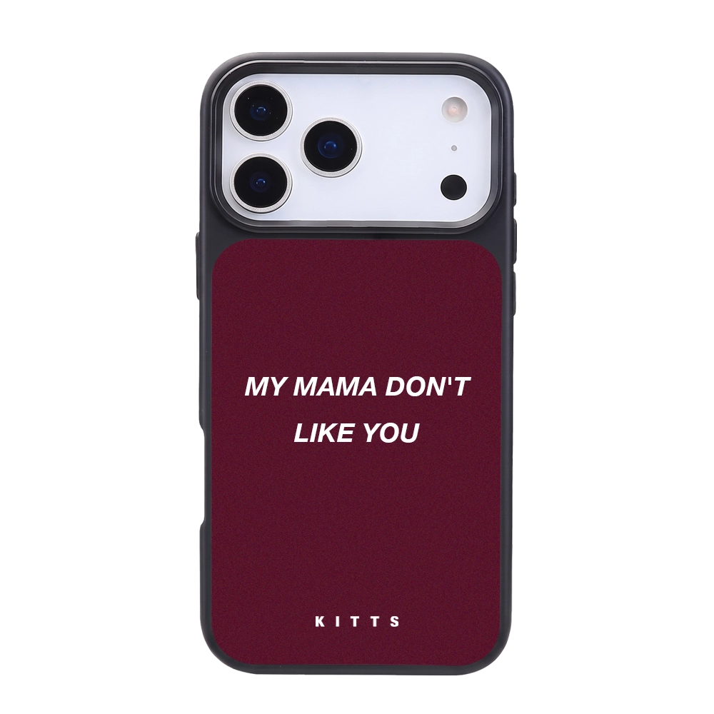 My Mama Don't Like You