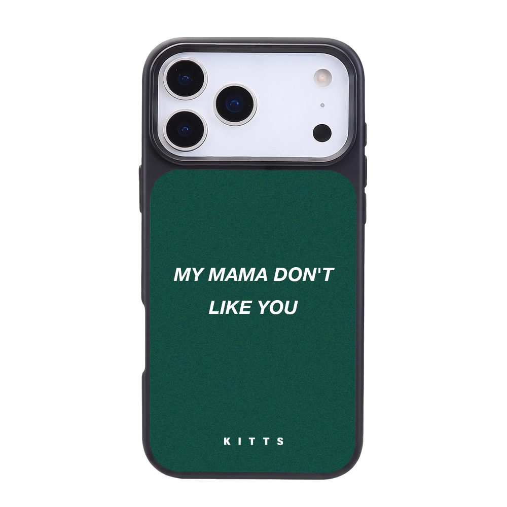 My Mama Don't Like You