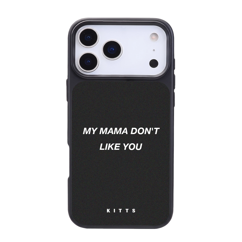 My Mama Don't Like You