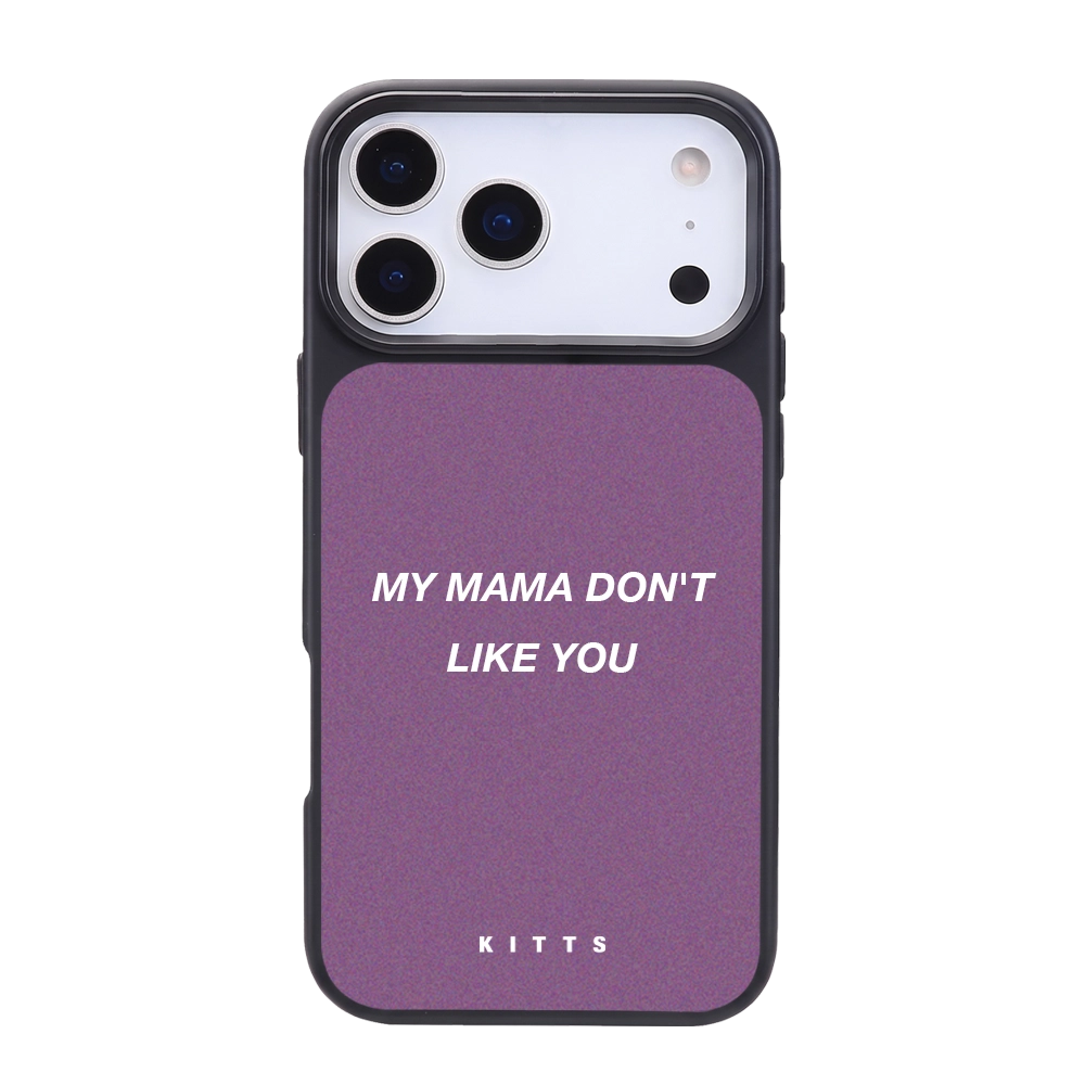 My Mama Don't Like You