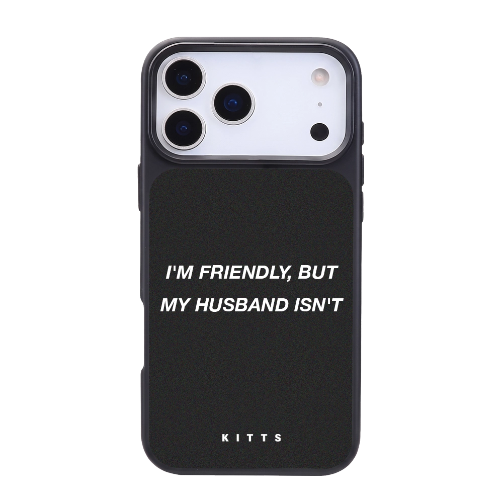 I'm Friendly But Husband Isn't