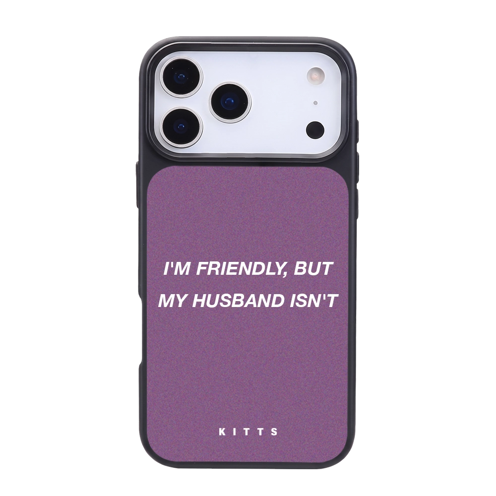 I'm Friendly But Husband Isn't